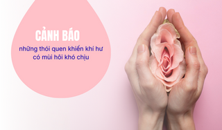 Cảnh báo những thói quen khiến khí hư có mùi hôi khó chịu