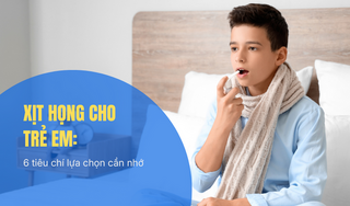 Xịt họng cho trẻ em: 6 tiêu chí lựa chọn cần nhớ