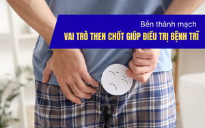 Bền thành mạch - vai trò then chốt giúp điều trị bệnh trĩ