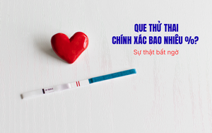 Que thử thai chính xác bao nhiêu %? Sự thật bất ngờ