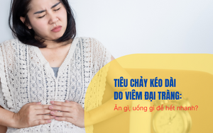 Tiêu chảy kéo dài do viêm đại tràng: Ăn gì, uống gì để hết nhanh?