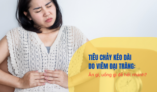 Tiêu chảy kéo dài do viêm đại tràng: Ăn gì, uống gì để hết nhanh?
