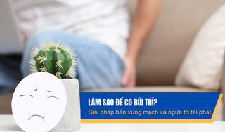 Làm sao để co búi trĩ? Giải pháp bền thành mạch và ngừa trĩ tái phát