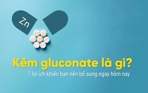 Kẽm gluconate là gì? 7 lợi ích khiến bạn nên bổ sung ngay hôm nay