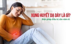 Xung huyết dạ dày là gì? Biện pháp điều trị cần nắm rõ