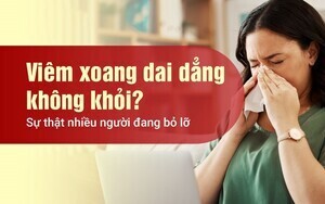 Viêm xoang dai dẳng không khỏi? Sự thật nhiều người đang bỏ lỡ