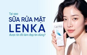Tại sao sữa rửa mặt Lenka được tín đồ làm đẹp tin dùng?