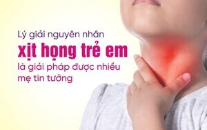 Lý giải nguyên nhân xịt họng trẻ em là giải pháp được tin tưởng
