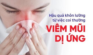 Hậu quả khôn lường từ việc coi thường viêm mũi dị ứng