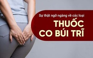 Sự thật ngỡ ngàng về các loại thuốc co búi trĩ