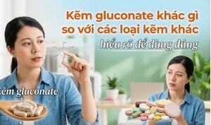 Kẽm gluconate khác gì so với các loại kẽm khác - hiểu rõ để dùng đúng