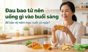 Đau bao tử nên uống gì vào buổi sáng để bảo vệ niêm mạc suốt cả ngày?