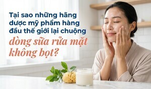 Tại sao những hãng dược mỹ phẩm lại chuộng dòng sữa rửa mặt không bọt
