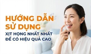 Hướng dẫn sử dụng Xịt Họng Nhất Nhất để có hiệu quả cao