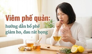 Viêm phế quản: hướng dẫn bổ phế giảm ho, đau rát họng