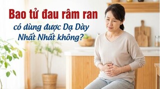 Bao tử đau râm ran có dùng được Dạ Dày Nhất Nhất không?