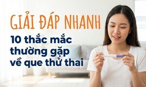Giải đáp nhanh 10 thắc mắc thường gặp về que thử thai