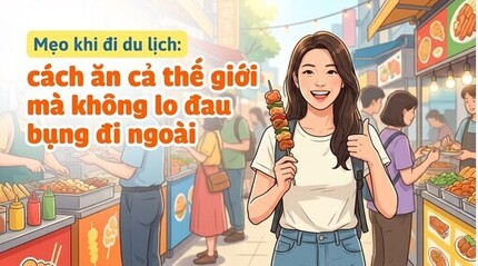 Mẹo khi đi du lịch: cách ăn cả thế giới mà không lo đau bụng đi ngoài
