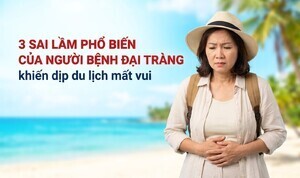 3 sai lầm phổ biến của người bệnh đại tràng khiến dịp du lịch mất vui