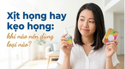 Xịt họng hay kẹo họng: khi nào nên dùng loại nào?