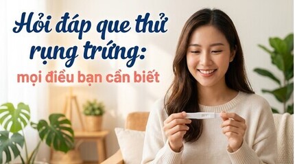 Hỏi đáp que thử rụng trứng: mọi điều bạn cần biết