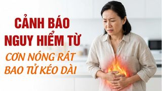 Cảnh báo nguy hiểm từ cơn nóng rát bao tử kéo dài