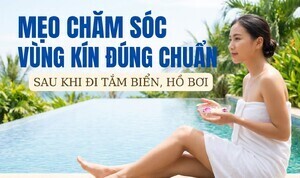 Mẹo chăm sóc vùng kín đúng chuẩn sau khi đi tắm biển, hồ bơi