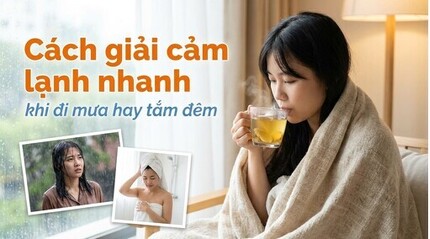 Cách giải cảm lạnh nhanh khi đi mưa hay tắm đêm