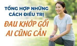 Tổng hợp những cách điều trị đau khớp gối ai cũng cần