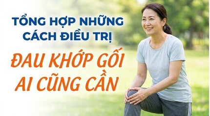 Tổng hợp những cách điều trị đau khớp gối ai cũng cần