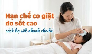 Hạn chế co giật do sốt cao - cách hạ sốt nhanh cho bé