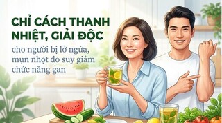 Thanh nhiệt, giải độc cho người bị lở ngứa do suy giảm chức năng gan
