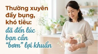 Thường xuyên đầy bụng, khó tiêu: đã đến lúc bạn cần 