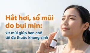 Hắt hơi, sổ mũi do bụi mịn: xịt mũi giúp hạn chế thuốc kháng sinh