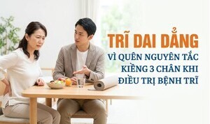 Trĩ dai dẳng vì quên nguyên tắc kiềng 3 chân khi điều trị bệnh trĩ