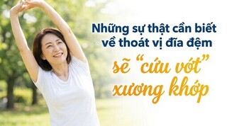 Những sự thật cần biết về thoát vị đĩa đệm sẽ 