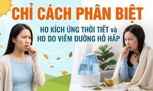Chỉ cách phân biệt ho kích ứng thời tiết và ho do viêm đường hô hấp