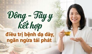Đông - Tây y kết hợp điều trị bệnh dạ dày, ngăn ngừa tái phát