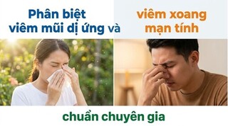 Phân biệt viêm mũi dị ứng và viêm xoang mạn tính chuẩn chuyên gia