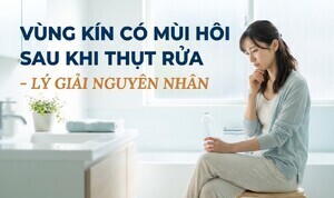 Vùng kín có mùi hôi sau khi thụt rửa - lý giải nguyên nhân