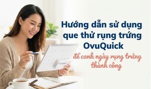 Hướng dẫn sử dụng que thử rụng trứng OvuQuick để canh ngày rụng trứng