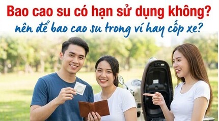 Bao cao su có hạn sử dụng không nên để bao cao su trong ví hay cốp xe