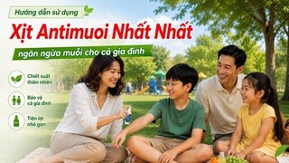 Hướng dẫn sử dụng Xịt Antimuoi Nhất Nhất ngăn ngừa muỗi