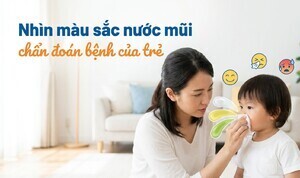 Nhìn màu sắc nước mũi chẩn đoán bệnh của trẻ