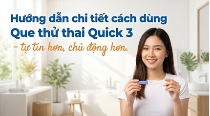 Hướng dẫn chi tiết cách dùng Que thử thai Quick 3 - tự tin hơn,