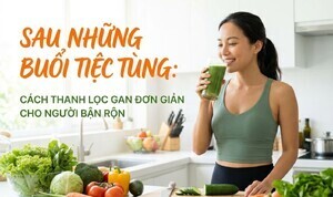 Sau những buổi tiệc tùng: cách thanh lọc gan đơn giản