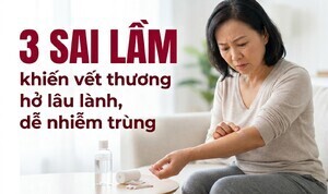 3 sai lầm khiến vết thương hở lâu lành, dễ nhiễm trùng