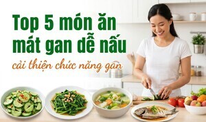 Top 5 món ăn mát gan dễ nấu, cải thiện chức năng gan