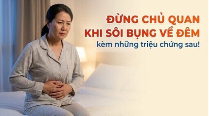Đừng chủ quan khi sôi bụng về đêm kèm những triệu chứng sau!