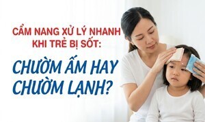 Cẩm nang xử lý nhanh khi trẻ bị sốt: chườm ấm hay chườm lạnh?